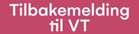 Tilbakemelding til VT